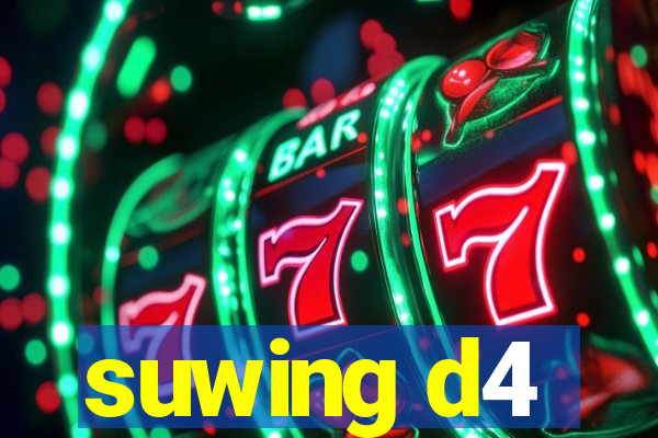 suwing d4